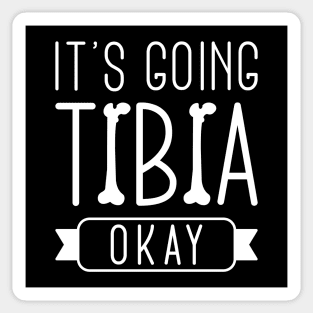 It’s Going Tibia Okay Sticker